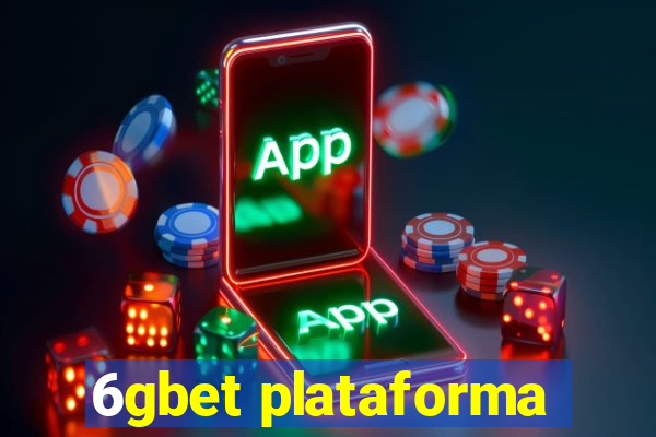 6gbet plataforma